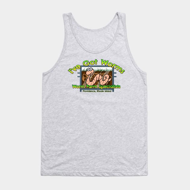 I've Got Worms Tank Top by ILLannoyed 